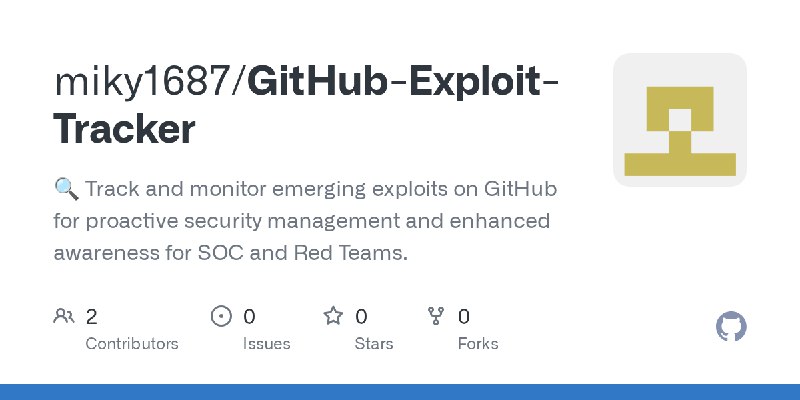GitHub - miky1687/GitHub-Exploit-Tracker: 🔍 Track and monitor emerging exploits on GitHub for proactive security management and…