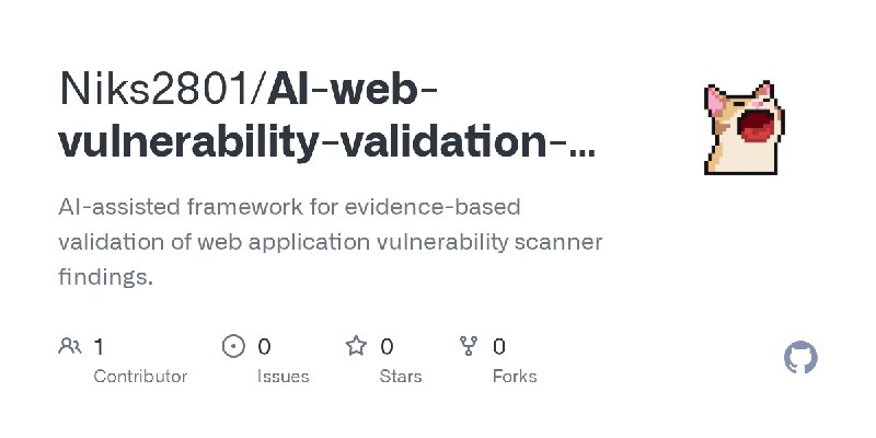 GitHub - Niks2801/AI-web-vulnerability-validation-framework: AI-assisted framework for evidence-based validation of web application…