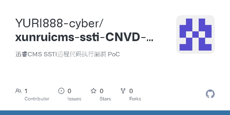 GitHub - YURI888-cyber/xunruicms-ssti-CNVD-2026-22278: 迅睿CMS SSTI远程代码执行漏洞 PoC