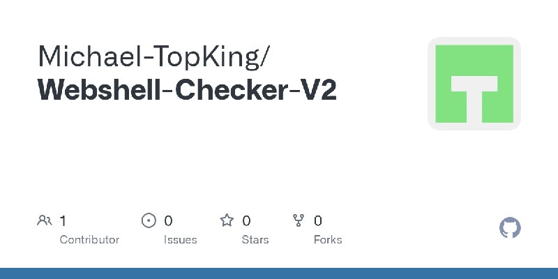 GitHub - Michael-TopKing/Webshell-Checker-V2