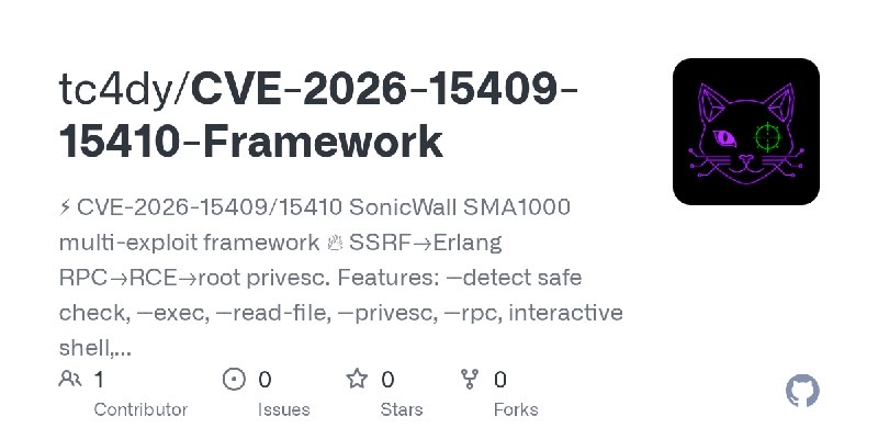 GitHub - tc4dy/CVE-2026-15409-15410-Framework: ⚡ CVE-2026-15409/15410 SonicWall SMA1000 multi-exploit framework 🔥 SSRF→Erlang RPC→RCE→root…