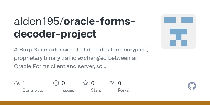 GitHub - alden195/oracle-forms-decoder-project: A Burp Suite extension that decodes the encrypted, proprietary binary traffic exchanged…