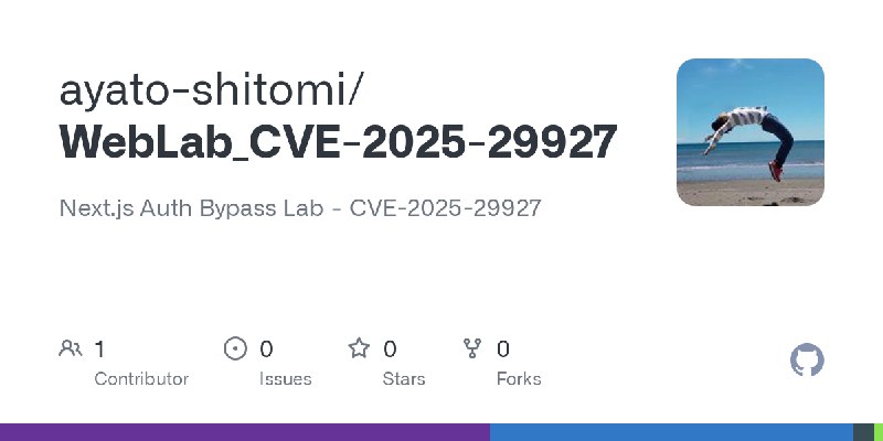 GitHub - ayato-shitomi/WebLab_CVE-2025-29927: Next.js Auth Bypass Lab ‐ CVE-2025-29927
