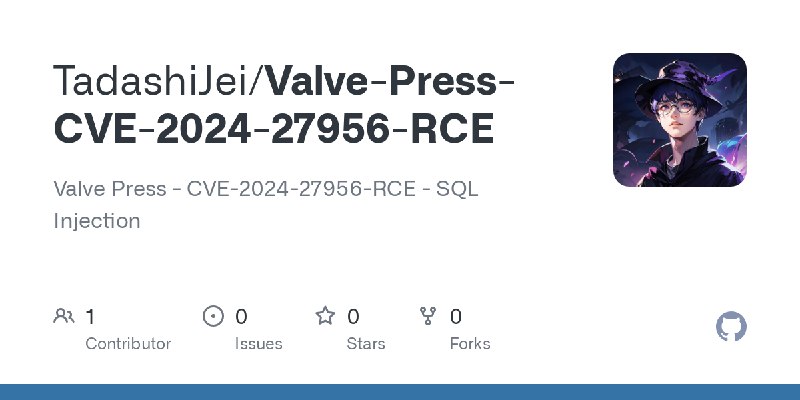 GitHub - TadashiJei/Valve-Press-CVE-2024-27956-RCE: Valve Press - CVE-2024-27956-RCE - SQL Injection