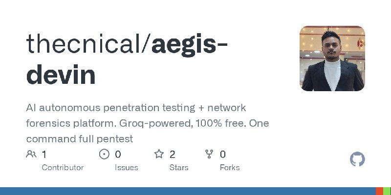 GitHub - thecnical/aegis-devin: AI autonomous penetration testing + network forensics platform. Groq-powered, 100% free. One command…