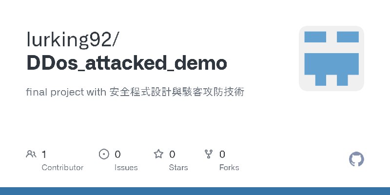 GitHub - lurking92/DDos_attacked_demo: final project with 安全程式設計與駭客攻防技術