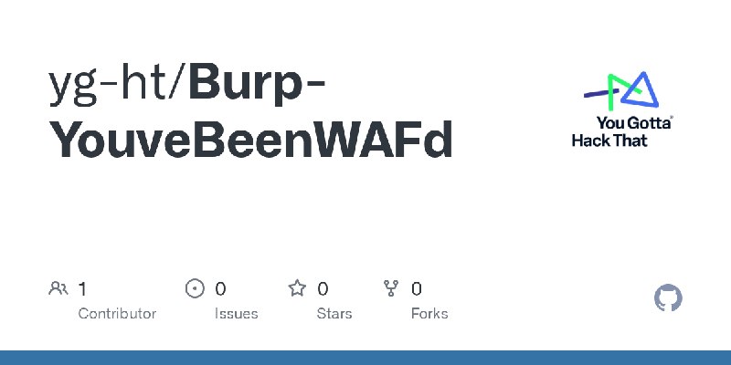GitHub - yg-ht/Burp-YouveBeenWAFd