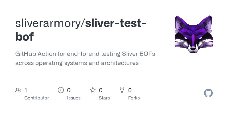 GitHub - sliverarmory/sliver-test-bof: GitHub Action for end-to-end testing Sliver BOFs across operating systems and architectures