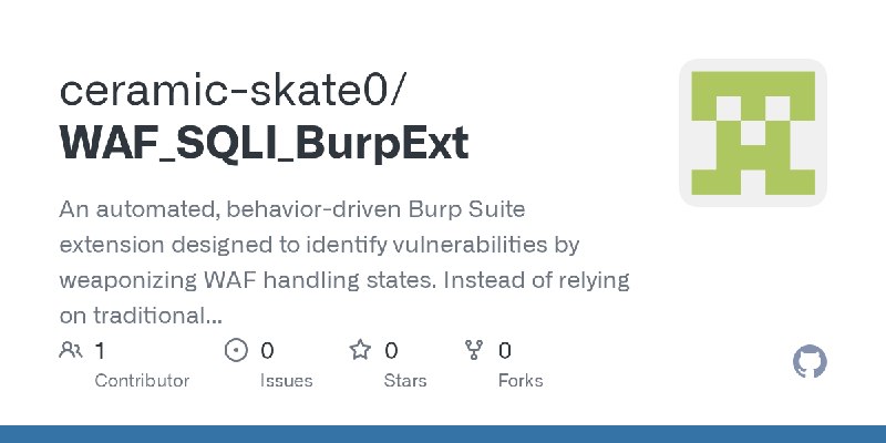GitHub - ceramic-skate0/WAF_SQLI_BurpExt: An automated, behavior-driven Burp Suite extension designed to identify vulnerabilities…