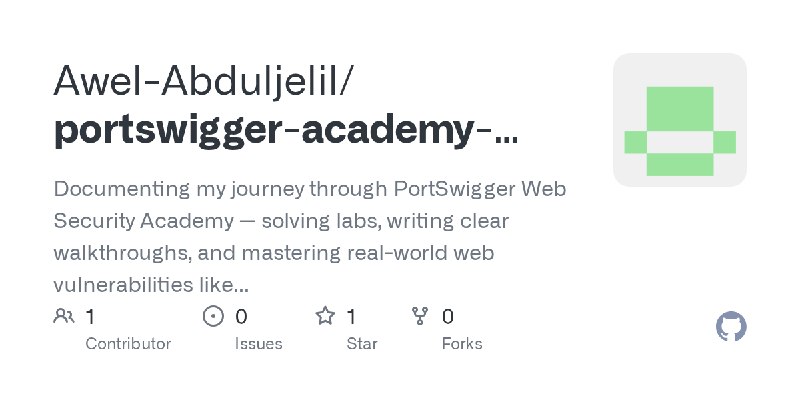 GitHub - Awel-Abduljelil/portswigger-academy-journey: Documenting my journey through PortSwigger Web Security Academy — solving…