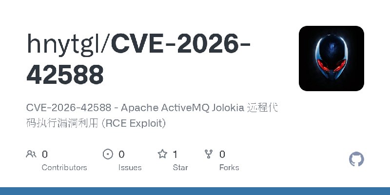 GitHub - hnytgl/CVE-2026-42588: CVE-2026-42588 - Apache ActiveMQ Jolokia 远程代码执行漏洞利用 (RCE Exploit)