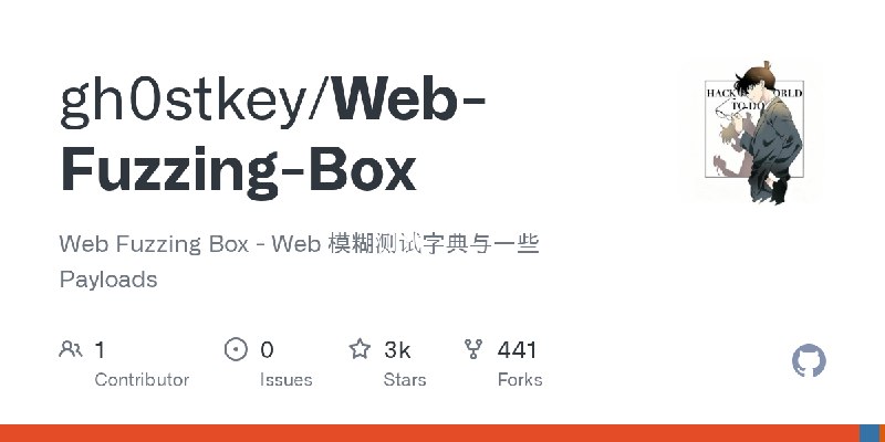 GitHub - gh0stkey/Web-Fuzzing-Box: Web Fuzzing Box - Web 模糊测试字典与一些Payloads