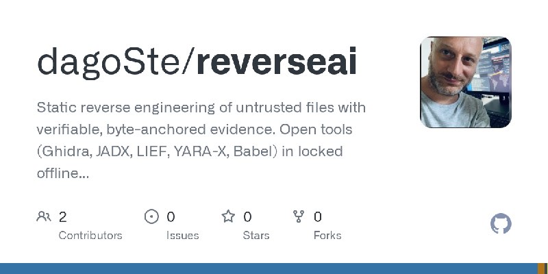 GitHub - dagoSte/reverseai: Static reverse engineering of untrusted files with verifiable, byte-anchored evidence. Open tools (Ghidra…