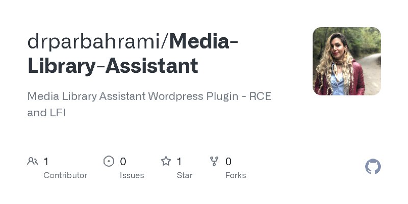 GitHub - drparbahrami/Media-Library-Assistant: Media Library Assistant Wordpress Plugin - RCE and LFI