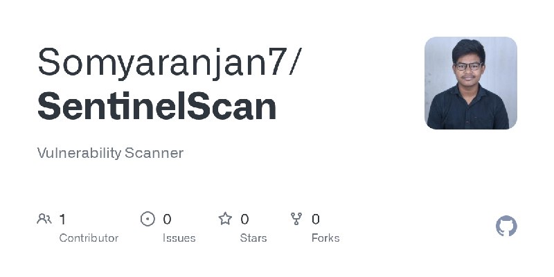 GitHub - Somyaranjan7/SentinelScan: Vulnerability Scanner