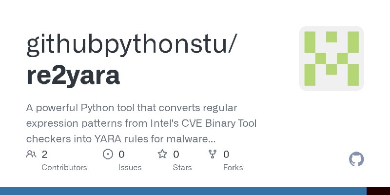 GitHub - githubpythonstu/re2yara: A powerful Python tool that converts regular expression patterns from Intel's CVE Binary Tool…