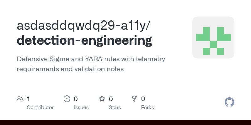GitHub - asdasddqwdq29-a11y/detection-engineering: Defensive Sigma and YARA rules with telemetry requirements and validation notes