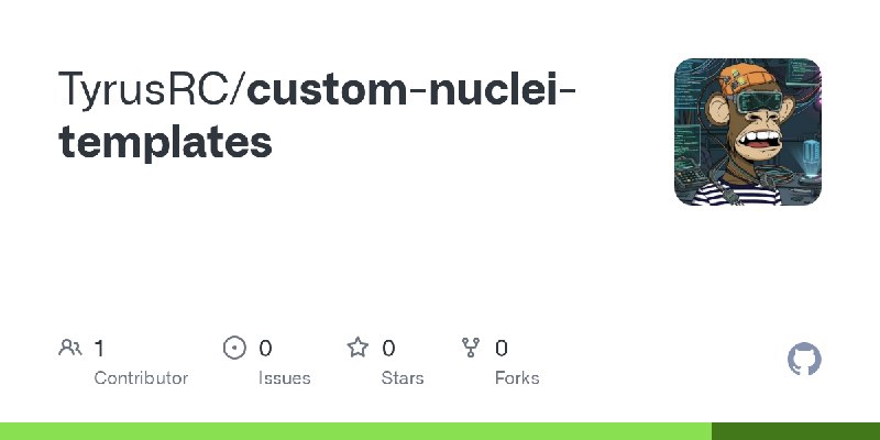 GitHub - TyrusRC/custom-nuclei-templates