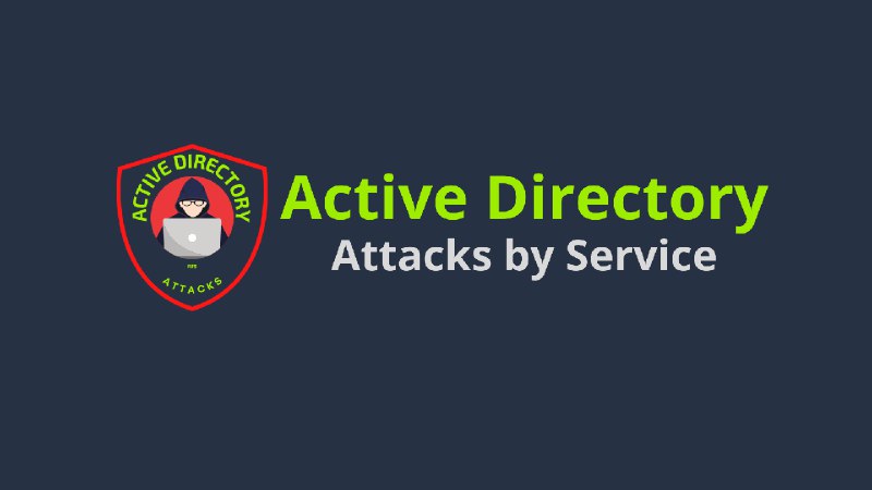 GitHub - AD-Attacks/AD-Attacks-by-Service: Active Directory Penetration Testing for Red Teams
