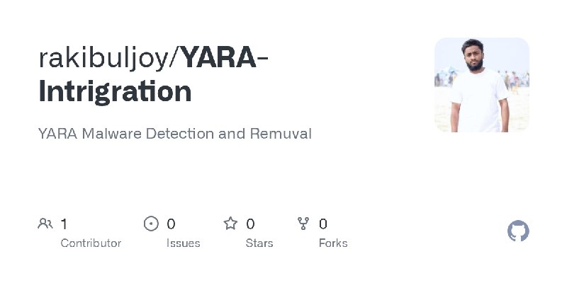GitHub - rakibuljoy/YARA-Intrigration: YARA Malware Detection and Remuval