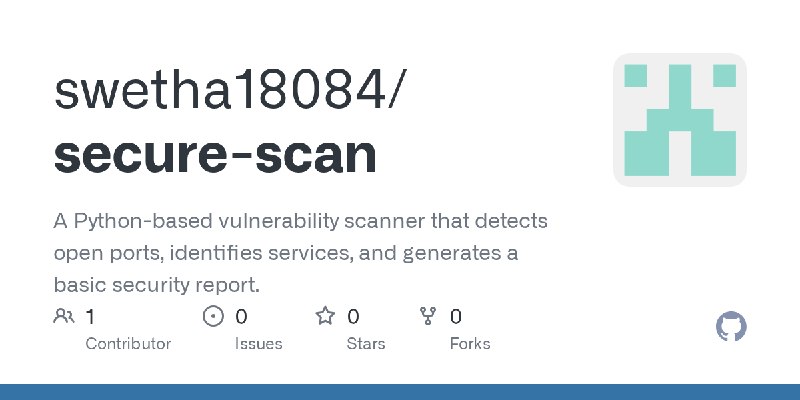 GitHub - swetha18084/secure-scan: A Python-based vulnerability scanner that detects open ports, identifies services, and generates…
