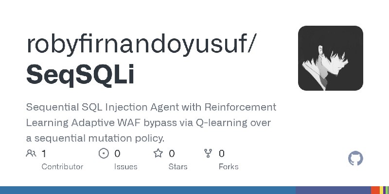 GitHub - robyfirnandoyusuf/SeqSQLi: Sequential SQL Injection Agent with Reinforcement Learning Adaptive WAF bypass via Q-learning…