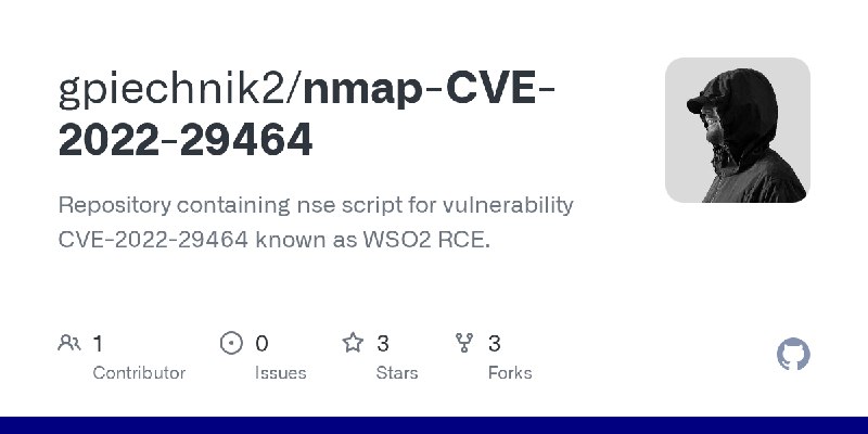 GitHub - gpiechnik2/nmap-CVE-2022-29464: Repository containing nse script for vulnerability CVE-2022-29464 known as WSO2 RCE.