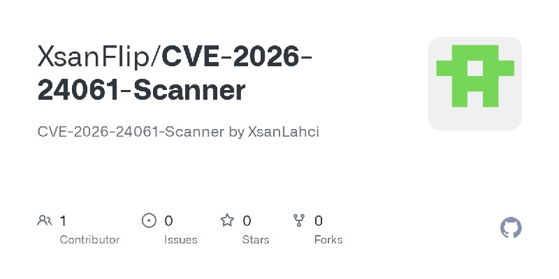 GitHub - XsanFlip/CVE-2026-24061-Scanner: CVE-2026-24061-Scanner by XsanLahci