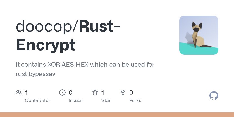 GitHub - doocop/Rust-Encrypt: It contains XOR AES HEX which can be used for rust bypassav