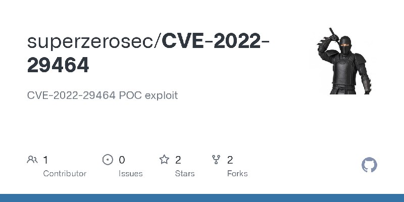 GitHub - superzerosec/CVE-2022-29464: CVE-2022-29464 POC exploit