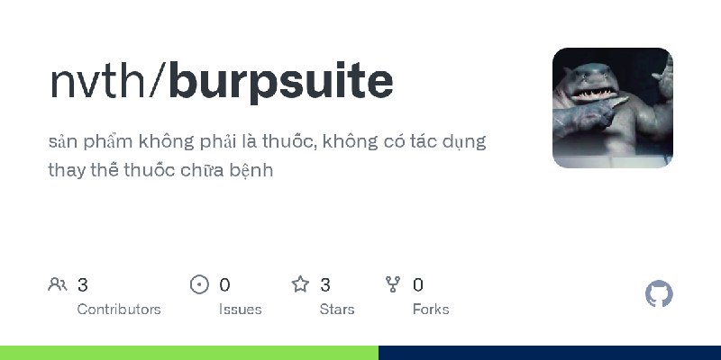 GitHub - nvth/burpsuite: sản phẩm không phải là thuốc, không có tác dụng thay thế thuốc chữa bệnh