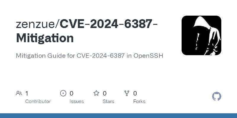 GitHub - zenzue/CVE-2024-6387-Mitigation: Mitigation Guide for CVE-2024-6387 in OpenSSH