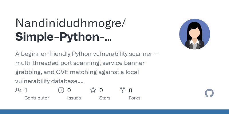 GitHub - Nandinidudhmogre/Simple-Python-Vulnerability-Scanner: A beginner-friendly Python vulnerability scanner — multi-threaded…