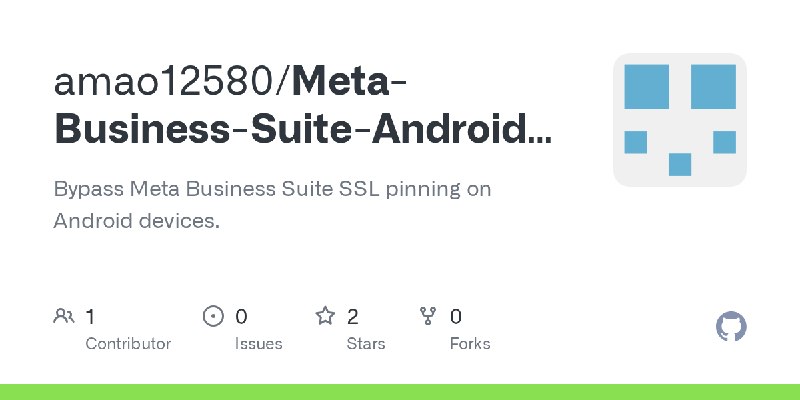 GitHub - amao12580/Meta-Business-Suite-Android-SSL-Pinning-Bypass: Bypass Meta Business Suite SSL pinning on Android devices.