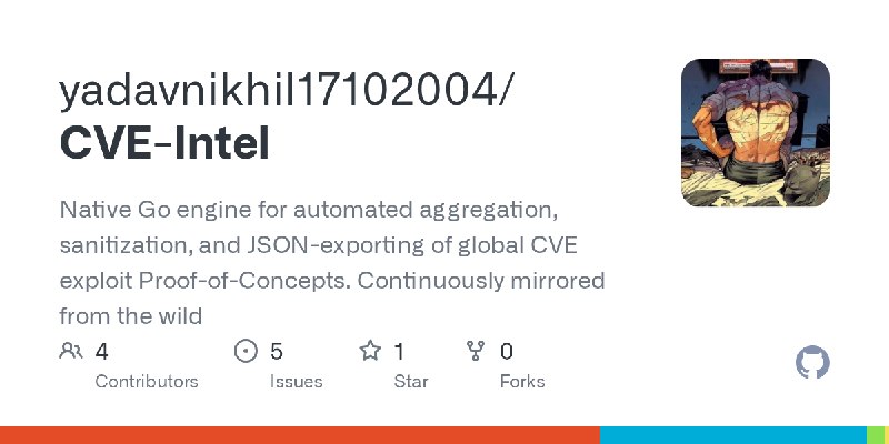 GitHub - yadavnikhil17102004/CVE-Intel: Native Go engine for automated aggregation, sanitization, and JSON-exporting of global…