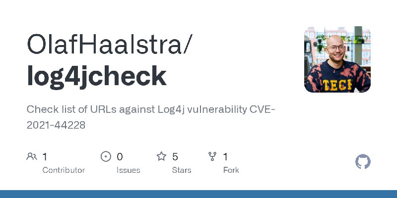 GitHub - OlafHaalstra/log4jcheck: Check list of URLs against Log4j vulnerability CVE-2021-44228