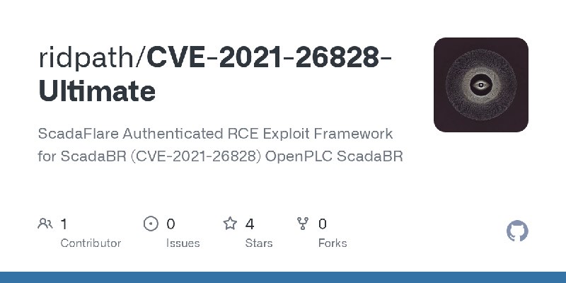 GitHub - ridpath/CVE-2021-26828-Ultimate: ScadaFlare Authenticated RCE Exploit Framework for ScadaBR (CVE-2021-26828) OpenPLC ScadaBR