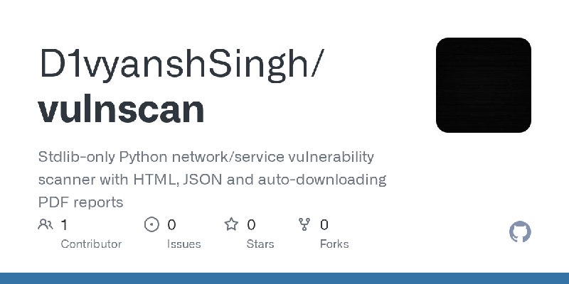 GitHub - D1vyanshSingh/vulnscan: Stdlib-only Python network/service vulnerability scanner with HTML, JSON and auto-downloading…