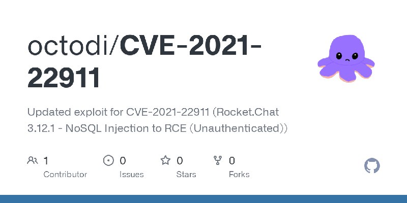 GitHub - octodi/CVE-2021-22911: Updated exploit for CVE-2021-22911 (Rocket.Chat 3.12.1 - NoSQL Injection to RCE (Unauthenticated))