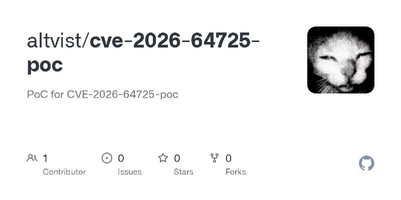 GitHub - altvist/cve-2026-64725-poc: PoC for CVE-2026-64725-poc