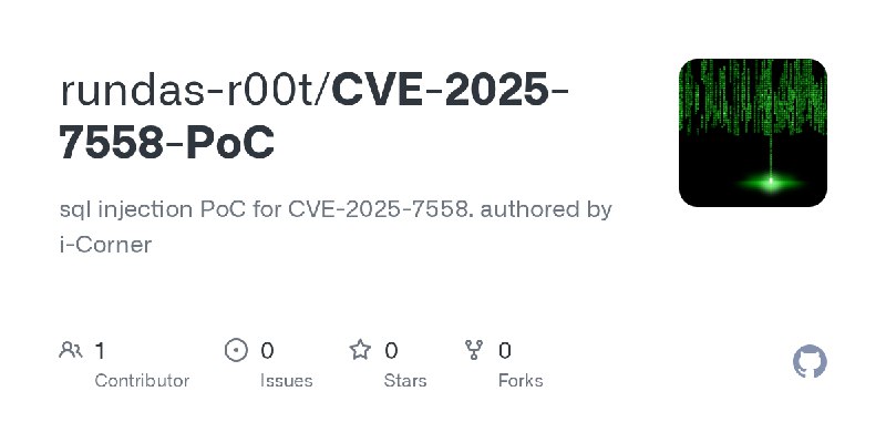 GitHub - rundas-r00t/CVE-2025-7558-PoC: sql injection PoC for CVE-2025-7558. authored by i-Corner