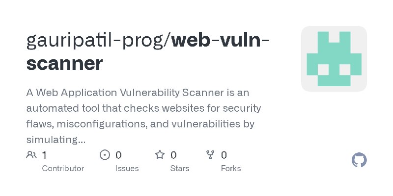 GitHub - gauripatil-prog/web-vuln-scanner: A Web Application Vulnerability Scanner is an automated tool that checks websites for…