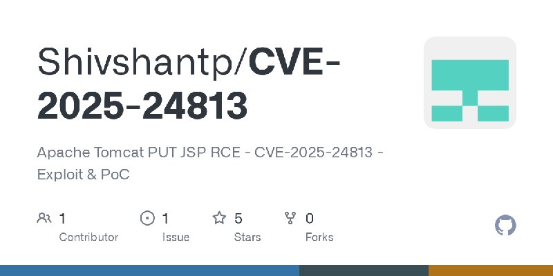 GitHub - Shivshantp/CVE-2025-24813: Apache Tomcat PUT JSP RCE - CVE-2025-24813 - Exploit & PoC