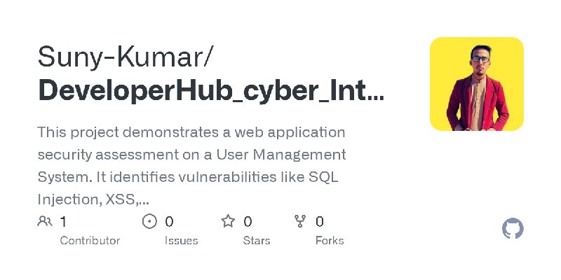 GitHub - Suny-Kumar/DeveloperHub_cyber_Internship: This project demonstrates a web application security assessment on a User Management…