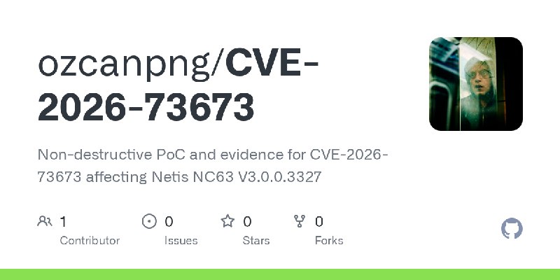 GitHub - ozcanpng/CVE-2026-73673: Non-destructive PoC and evidence for CVE-2026-73673 affecting Netis NC63 V3.0.0.3327