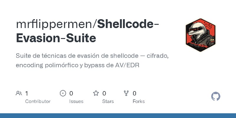 GitHub - mrflippermen/Shellcode-Evasion-Suite: Suite de técnicas de evasión de shellcode — cifrado, encoding polimórfico y bypass…