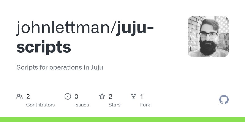 GitHub - johnlettman/juju-scripts: Scripts for operations in Juju