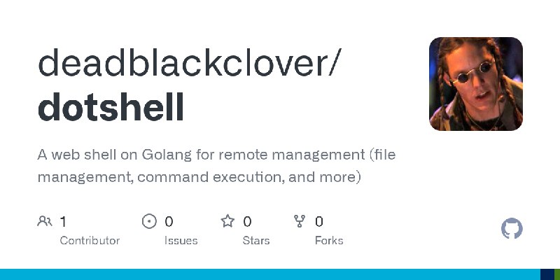 GitHub - deadblackclover/dotshell: A web shell on Golang for remote management (file management, command execution, and more)