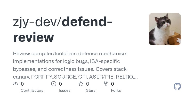 GitHub - zjy-dev/defend-review: Review compiler/toolchain defense mechanism implementations for logic bugs, ISA-specific bypasses…