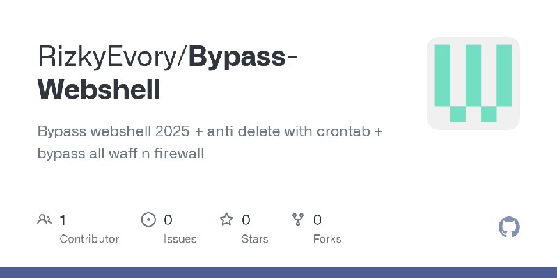 GitHub - RizkyEvory/Bypass-Webshell: Bypass webshell 2025 + anti delete with crontab + bypass all waff n firewall